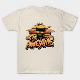 born to be awesome T-Shirt